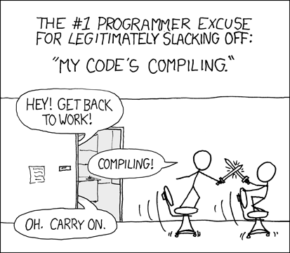 [The number 1 programmer excuse for legitimately slacking off: "My Code is compiling." https://xkcd.com/303/](https://xkcd.com/303/) — Compiling